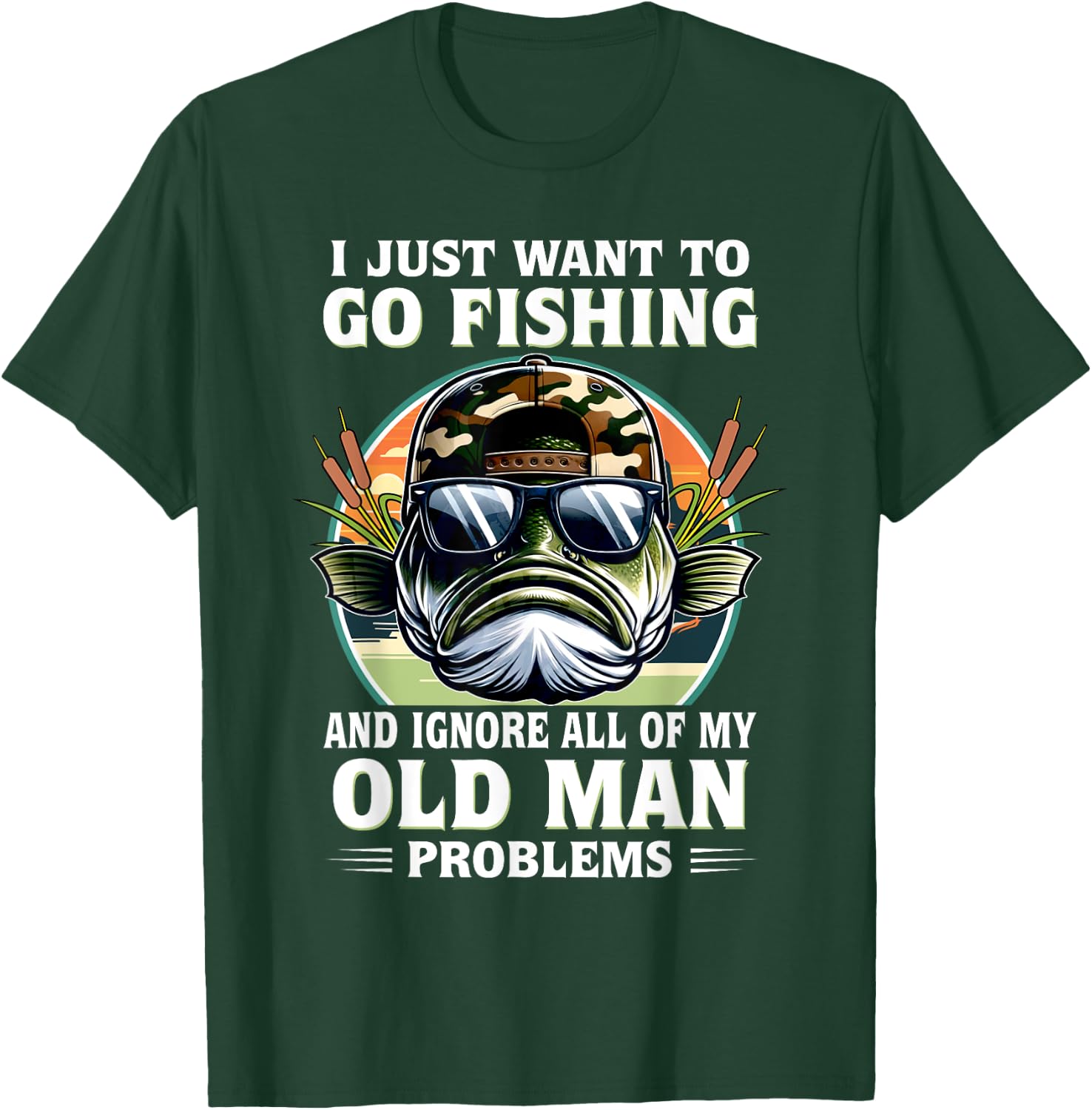I Just Want To Go Fishing And Ignore All Of My Old Man T-Shirt - T-Shirt | Forest