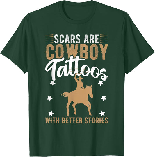 Scars Are Cowboy Tattoos With Better Stories T-Shirt - T-Shirt | Forest