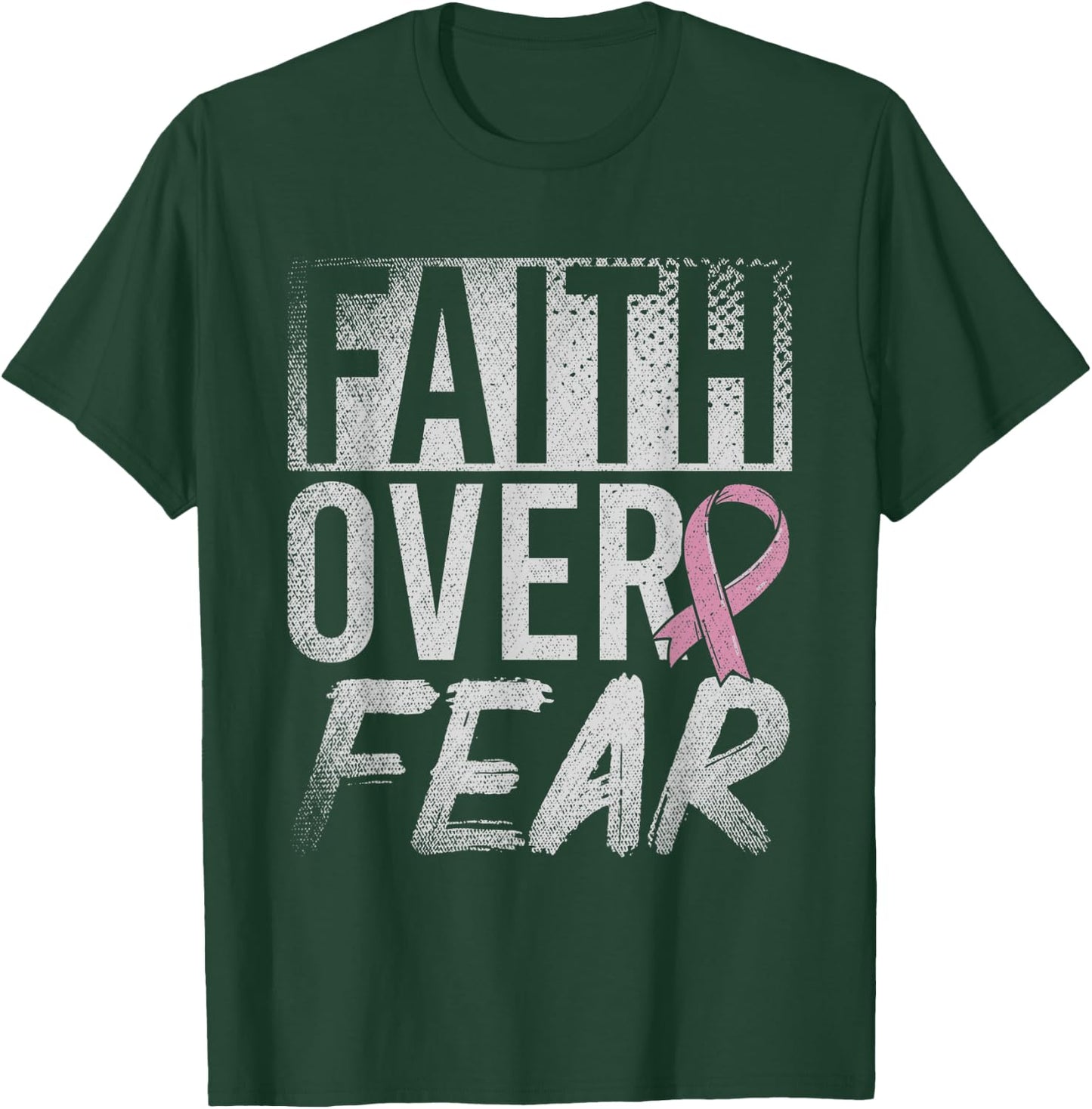 Faith Over Fear Pink Ribbon Fighter Breast Cancer Awareness T-Shirt - T-Shirt | Forest