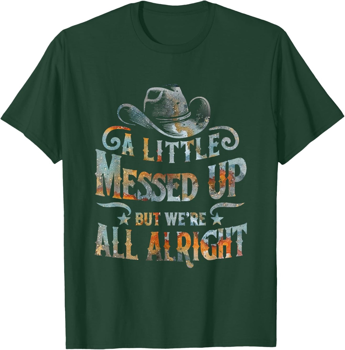 Little Messed Up But We're All Alright Western Retro T-Shirt - T-Shirt | Forest