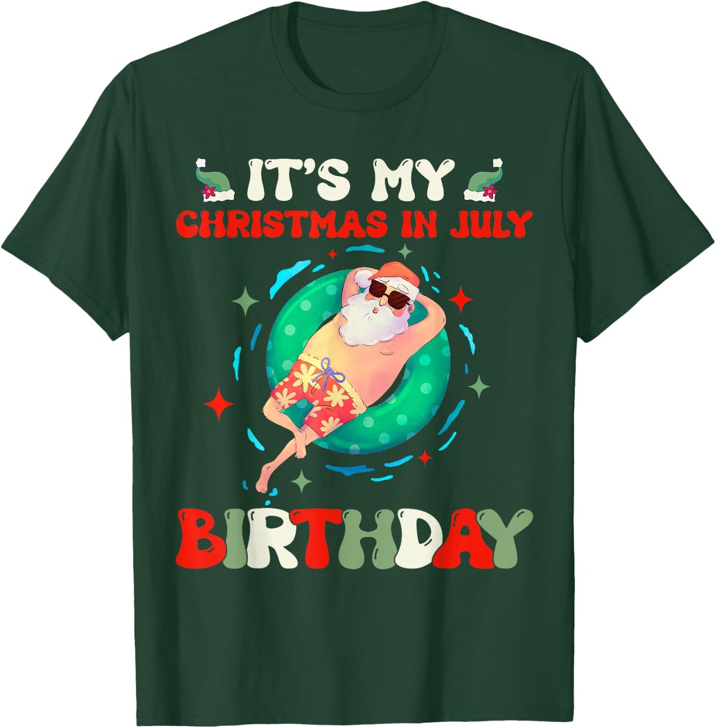 Its My Christmas In July Birthday Santa Xmas Summer Vacation T-Shirt - T-Shirt | Forest