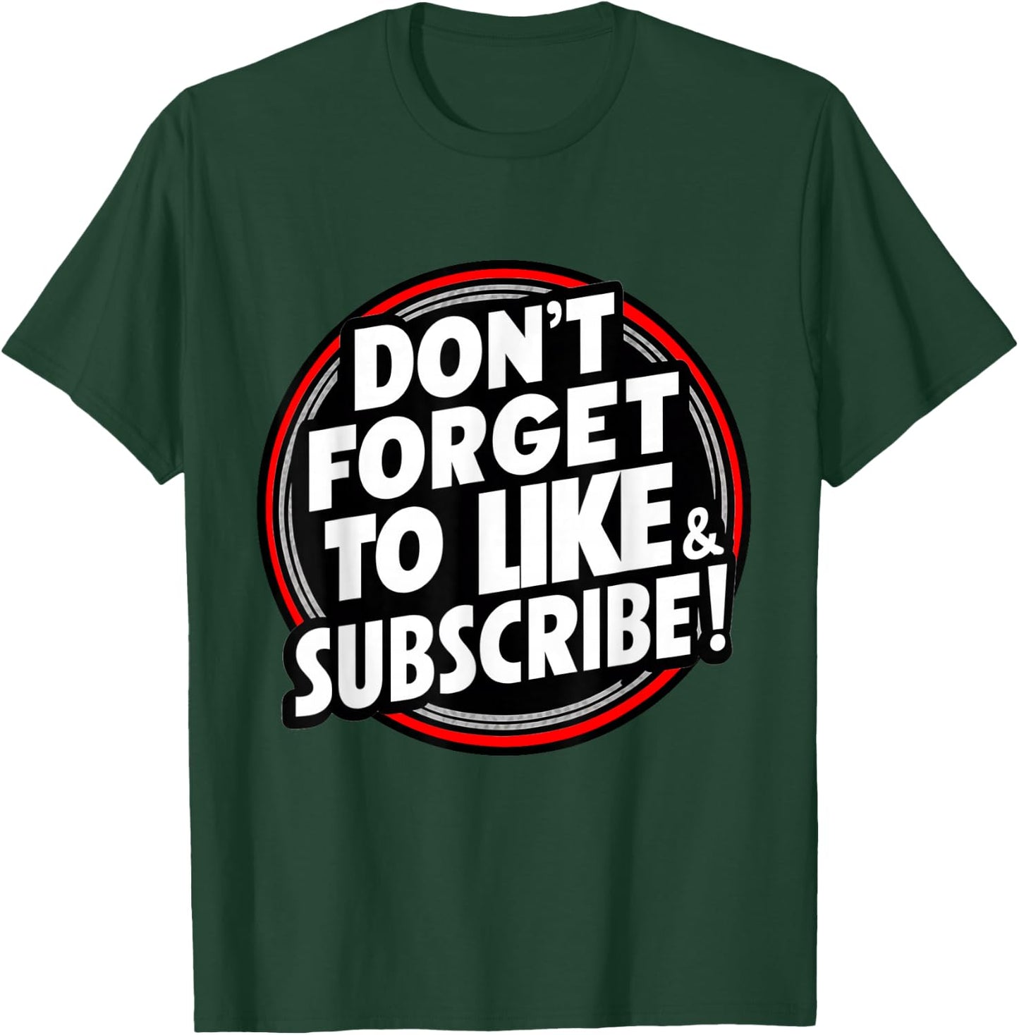 Don't Forget to Like & Subscribe! Social Media Novelty T-Shirt - T-Shirt | Forest