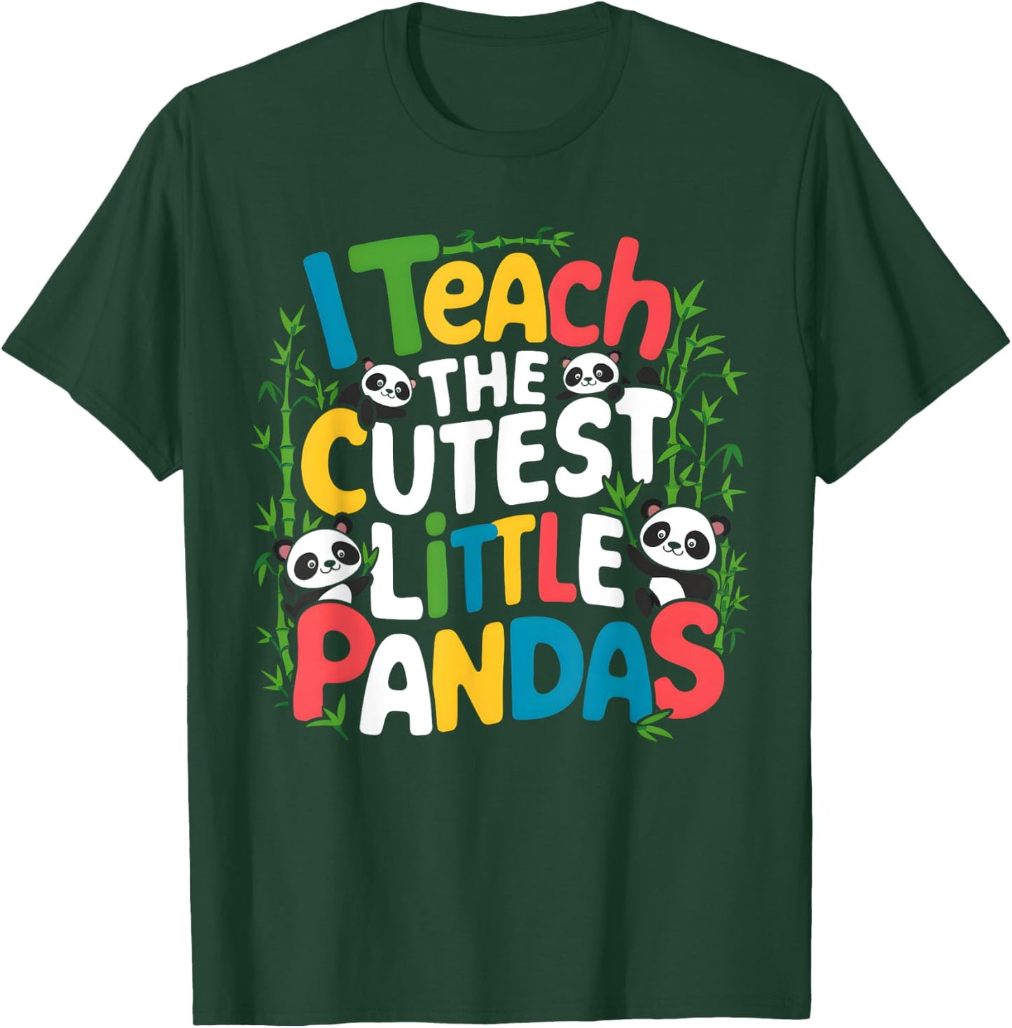 I Teach the Cutest Little Pandas Teacher Teaching T-Shirt - T-Shirt | Forest