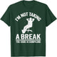 I'm Not Taking A Break Computer Science Coder Programmer T-Shirt - T-Shirt | Forest
