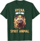 Hyena is my spirit animal. Hyenas Hyena T-Shirt - T-Shirt | Forest