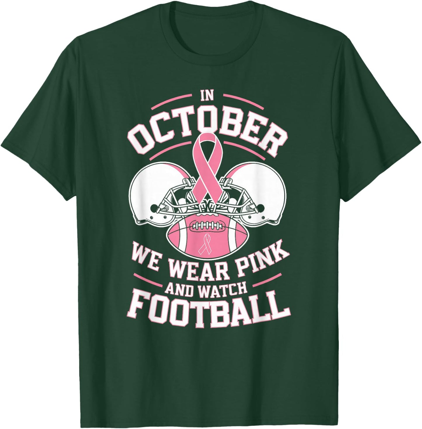 In October We Wear Pink And Watch Football Breast Cancer T-Shirt - T-Shirt | Forest