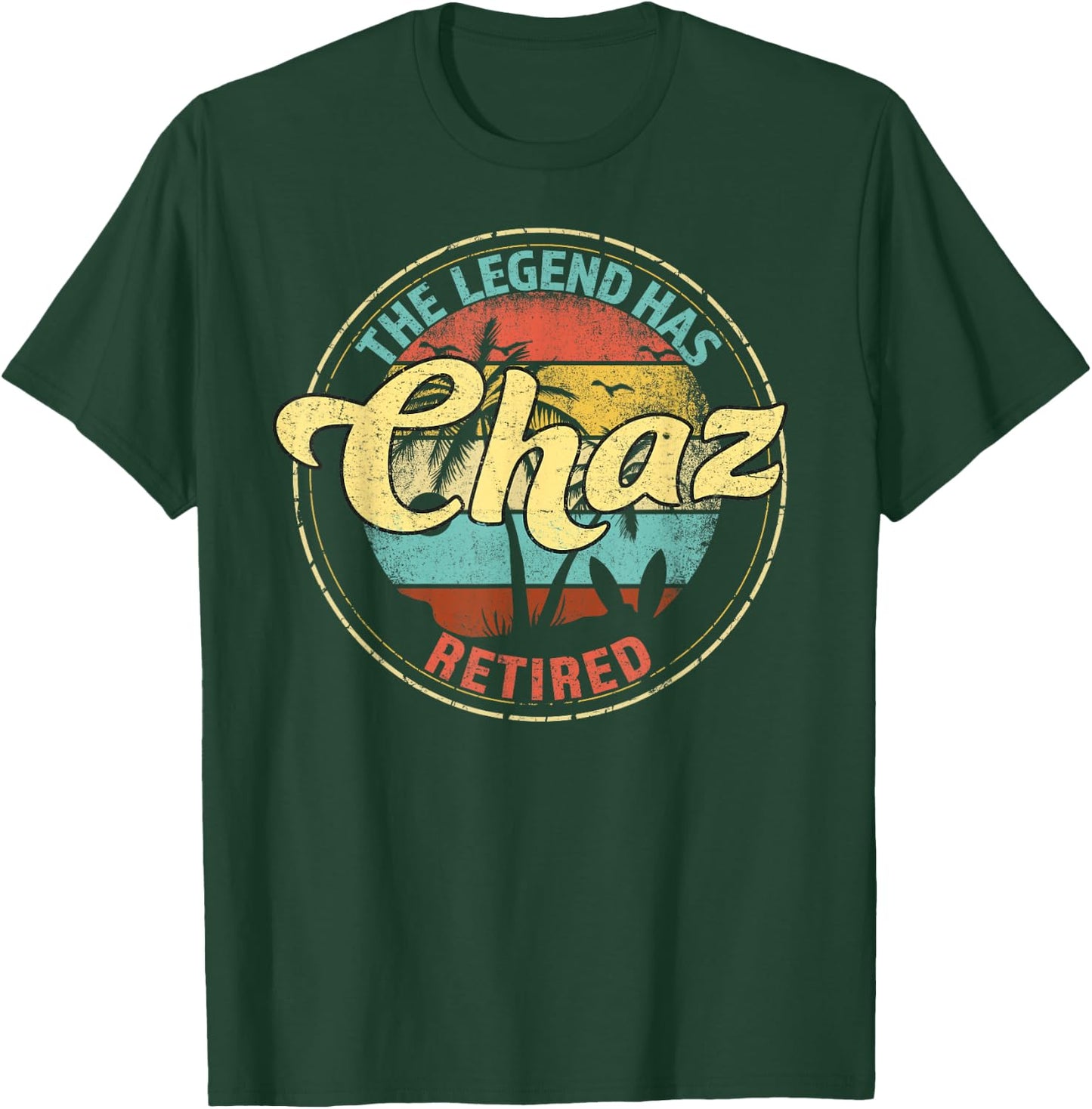 Chaz Legend Has Retired Personalized Retirement T-Shirt - T-Shirt | Forest