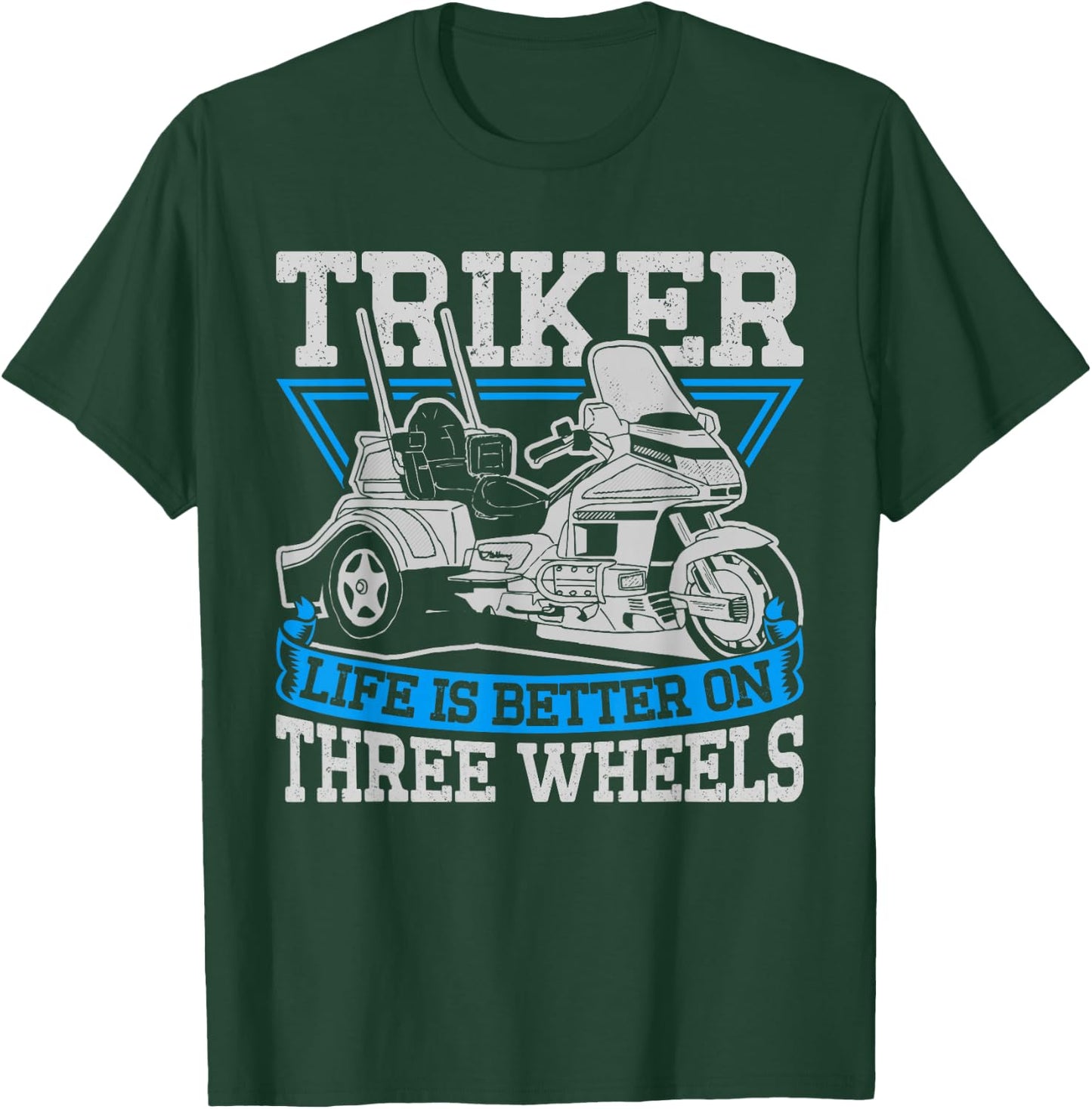 Triker Life Is Better On Three Wheels Motorcycle Trike T-Shirt - T-Shirt | Forest