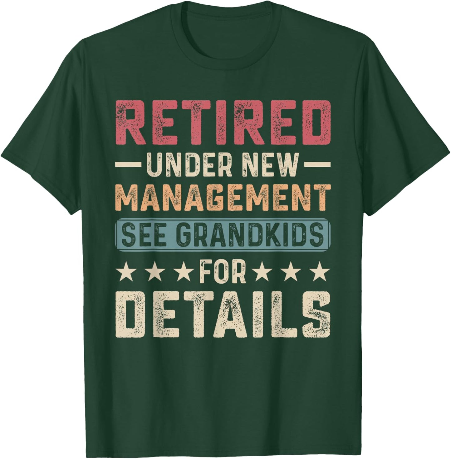 Fathers Day Retired Grandpa Retirement Under New Management T-Shirt - T-Shirt | Forest
