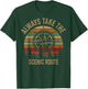 Funny Adventure Always Take The Scenic Route Hiking Camping T-Shirt - T-Shirt | Forest