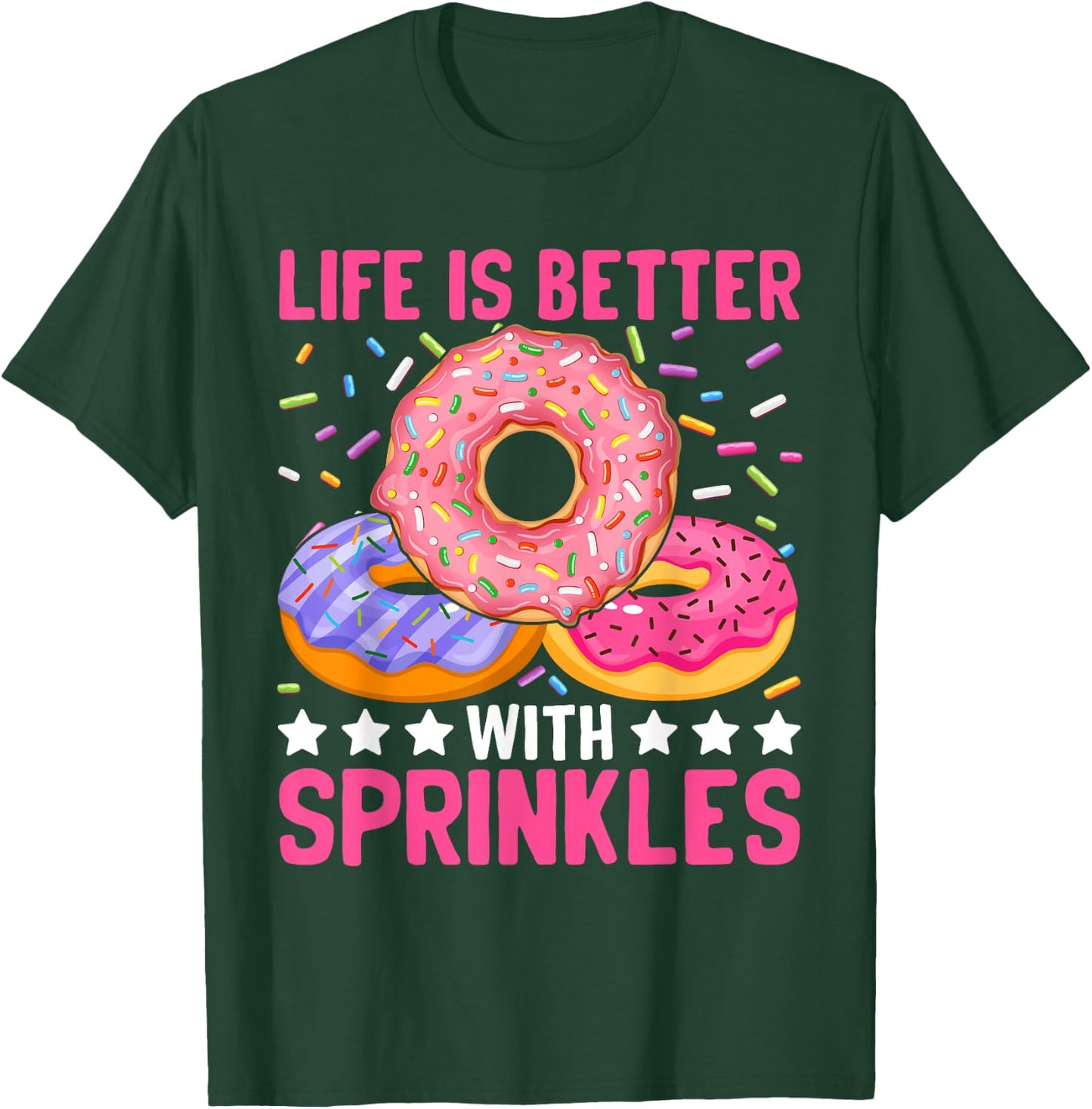 Life Is Better With Sprinkles T-Shirt - T-Shirt | Forest