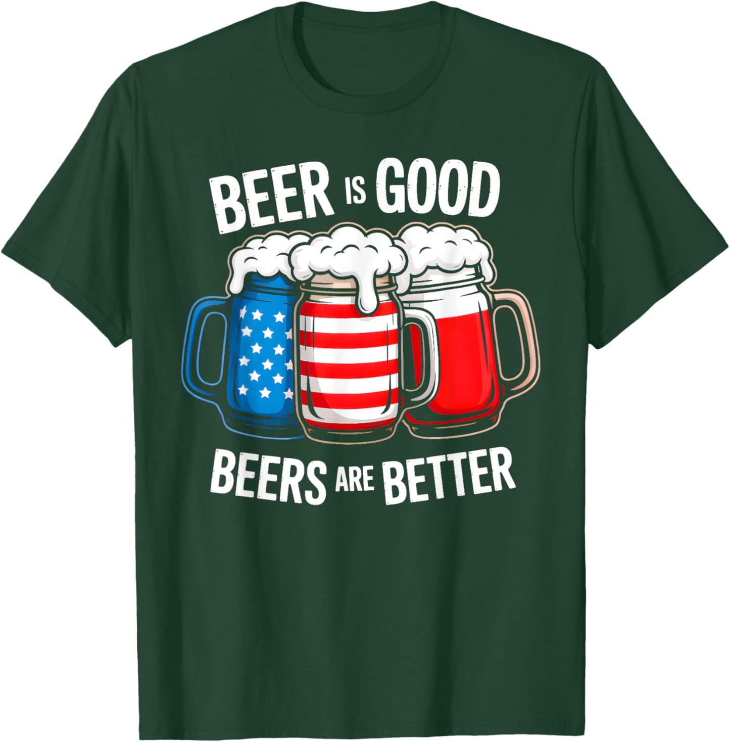 Beer Is Good, But Beers Are Better American Flag 4th of July T-Shirt - T-Shirt | Forest