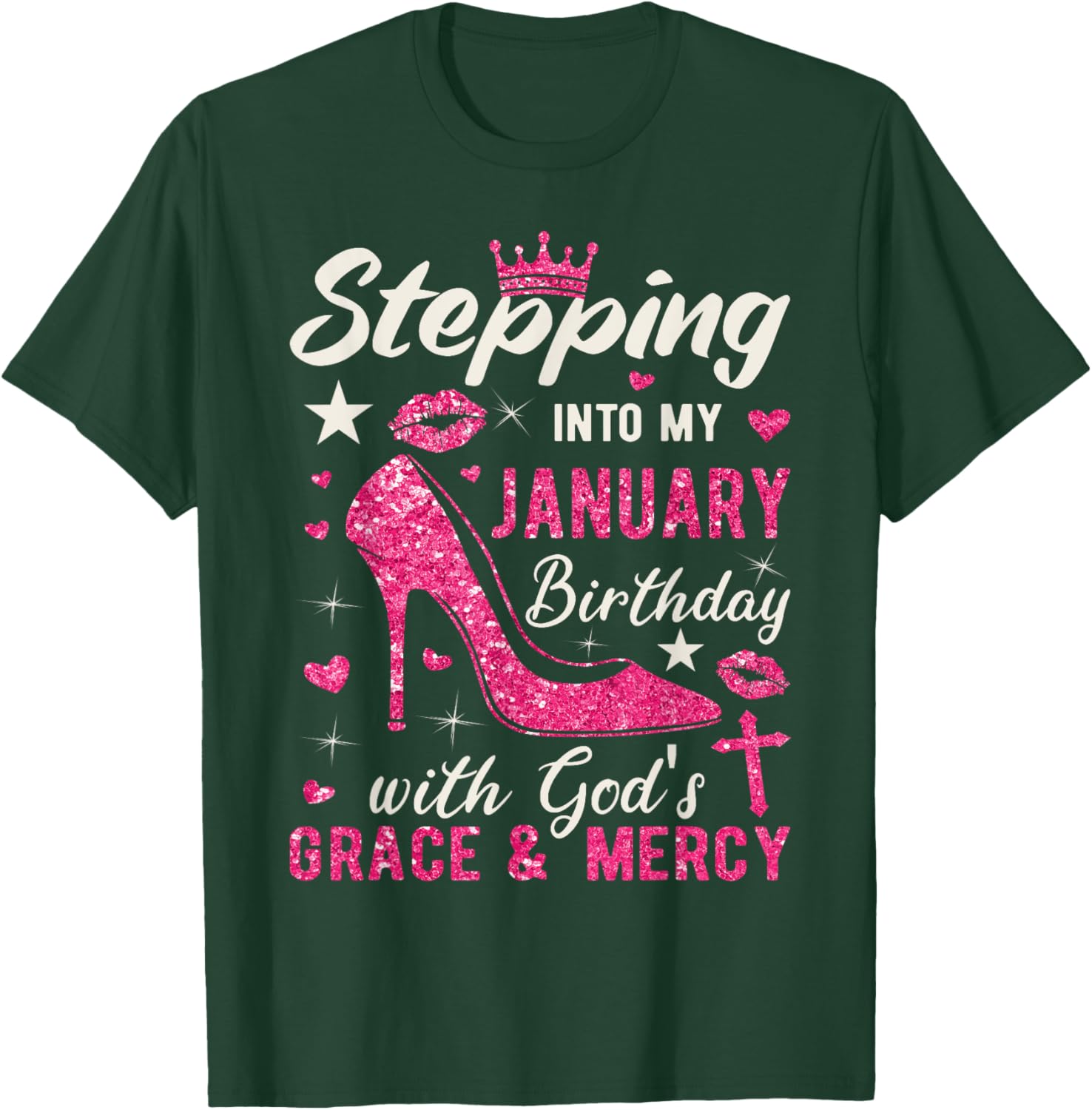 Stepping Into My January Birthday With Gods Grace And Mercy T-Shirt - T-Shirt | Forest