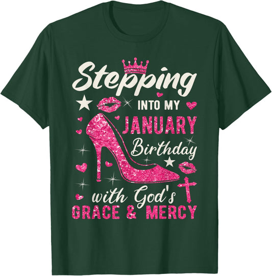 Stepping Into My January Birthday With Gods Grace And Mercy T-Shirt - T-Shirt | Forest
