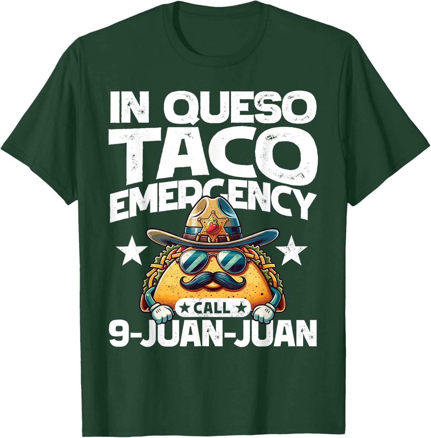In Queso Taco Emergency Call 9 Juan Juan! Fun Cinco de Mayo T-Shirt - T-Shirt | Forest