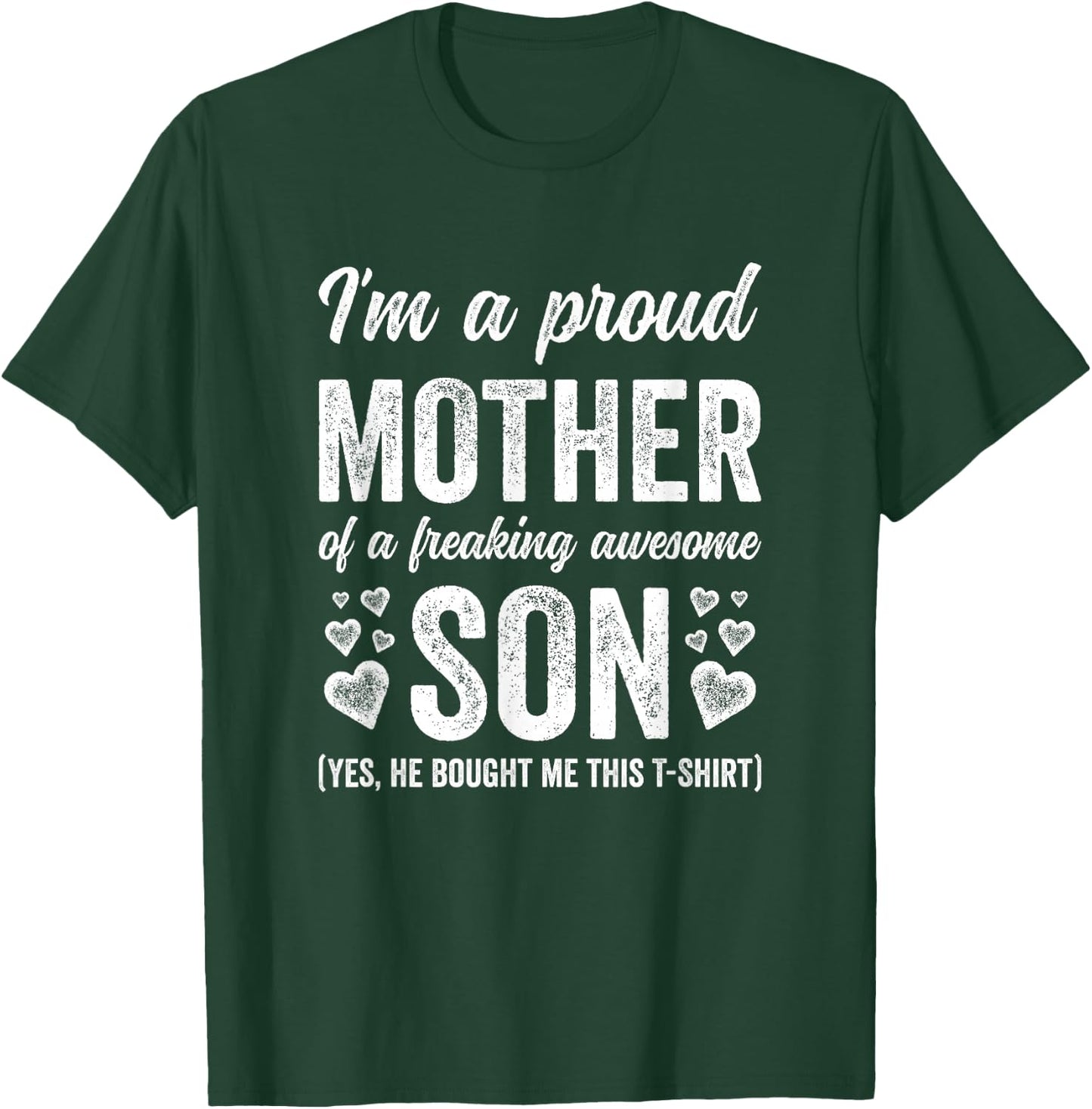 Im A Proud Mother Of An Awesome Son Funny Yes He Bought This T-Shirt - T-Shirt | Forest