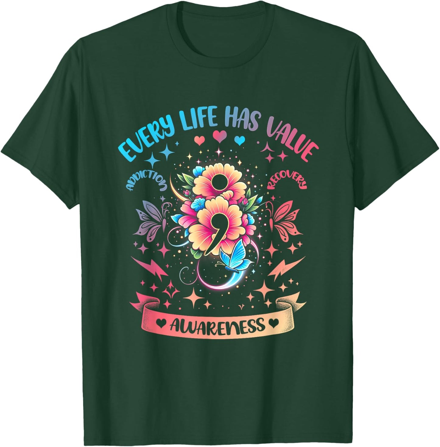 Every Life Has Value Semicolon Addiction Recovery Coloful T-Shirt - T-Shirt | Forest
