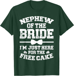 Nephew Of The Bride Here For The Cake Bride's Nephew T-Shirt - T-Shirt | Forest