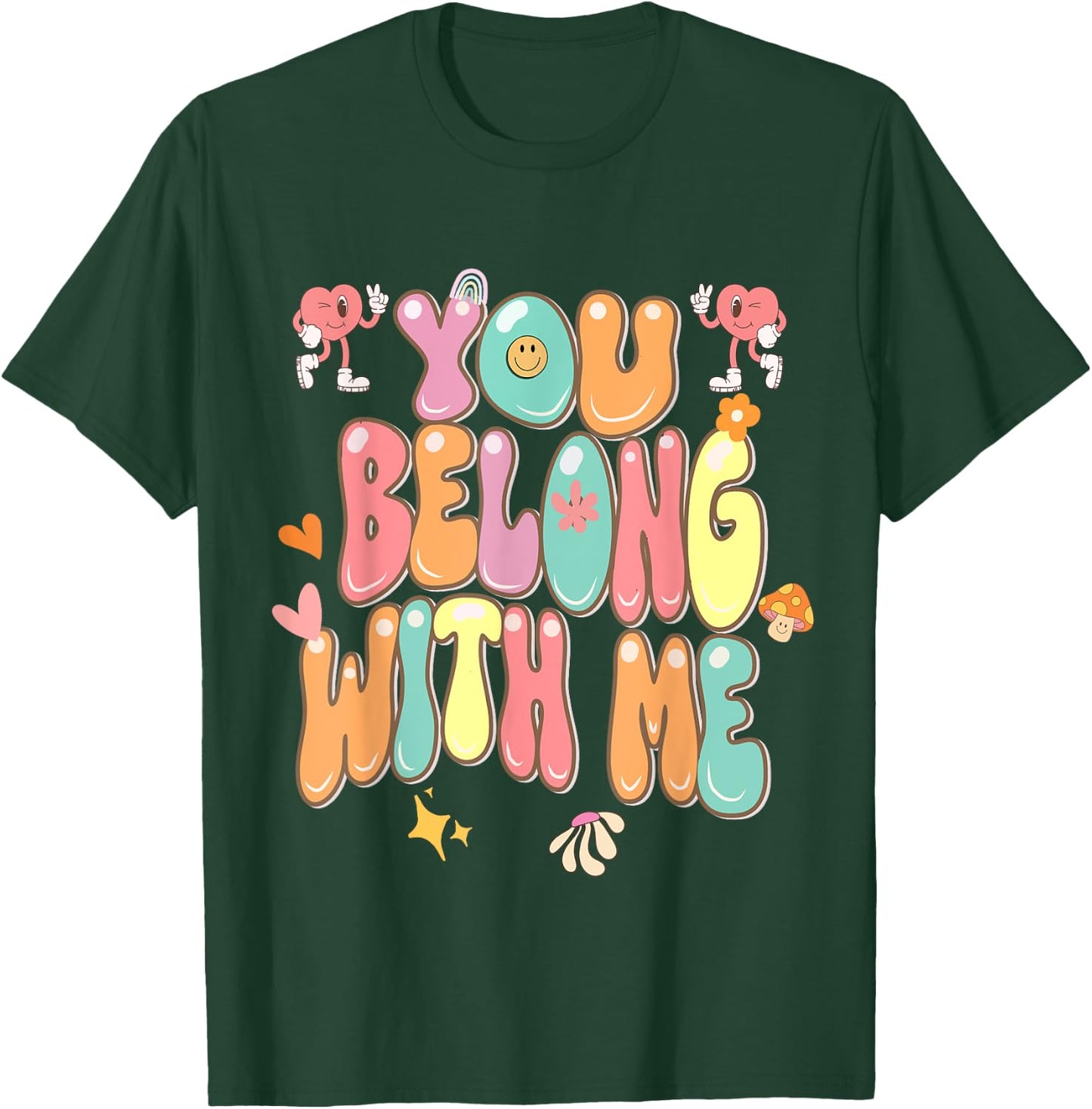 Groovy Valentine - You Belong with Me T-Shirt - T-Shirt | Forest