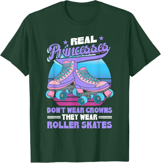 Roller Skate Retro Real Princesses Wear Roller Skates T-Shirt - T-Shirt | Forest