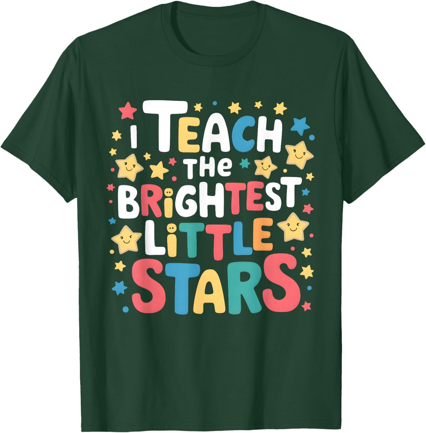 I Teach the Brightest Little Stars Teacher Teaching T-Shirt - T-Shirt | Forest