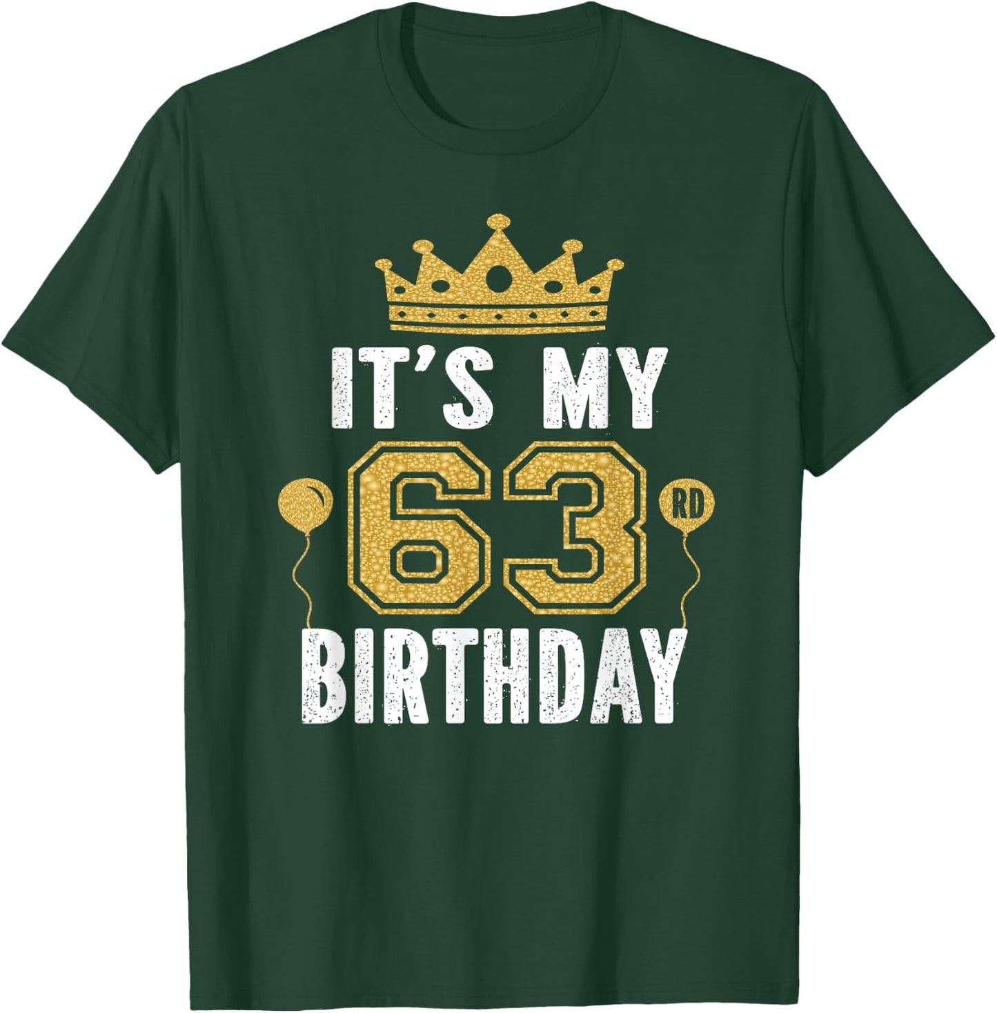 It's My 63rd Birthday Gift 63 Years Old Man And Woman T-Shirt - T-Shirt | Forest