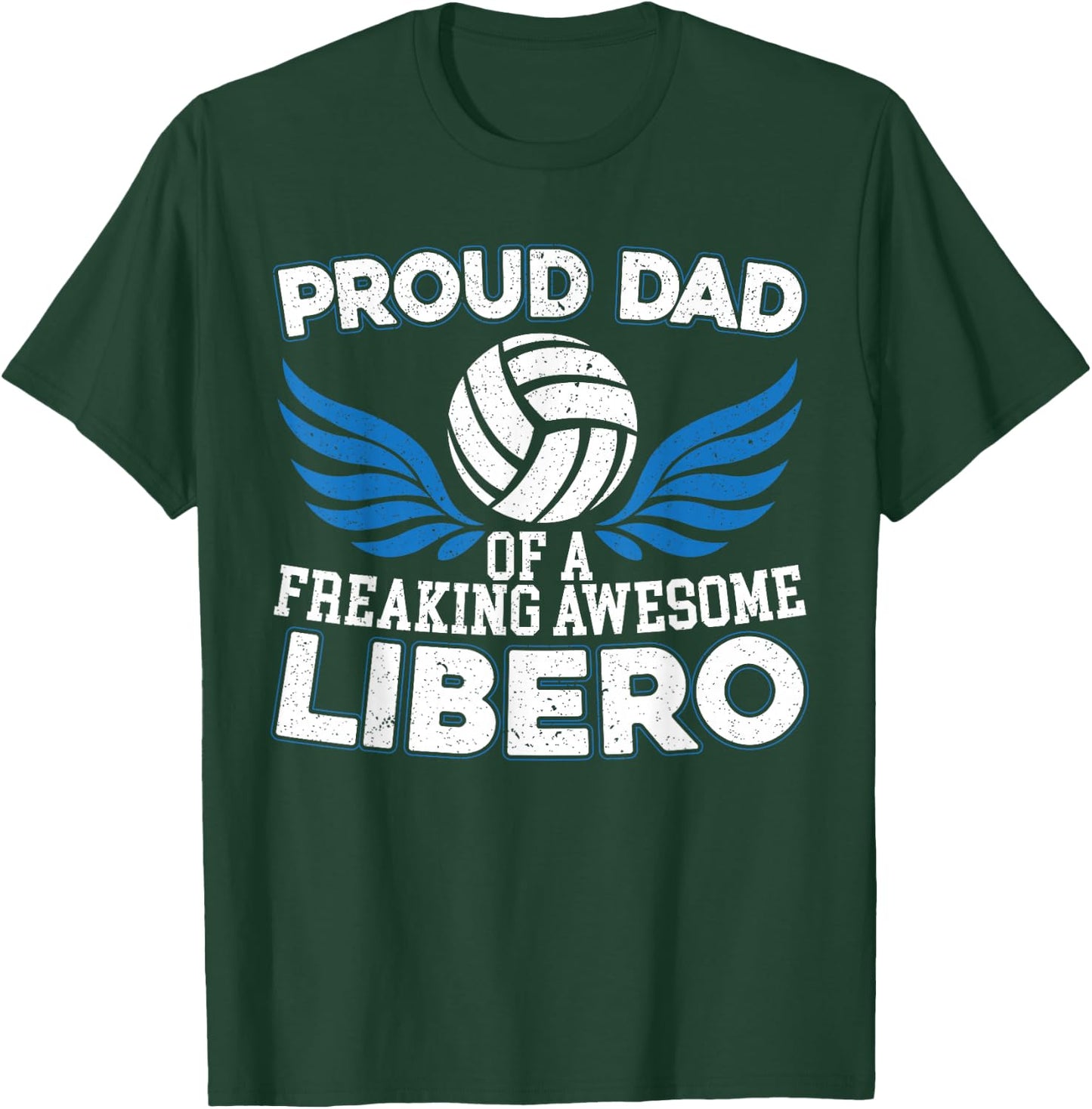 Proud Dad Of A Freaking Awesome Libero Volleyball Father T-Shirt - T-Shirt | Forest