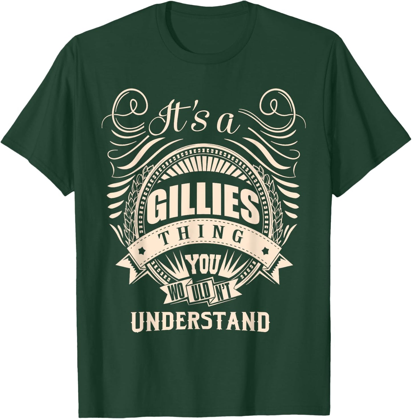 It's a GILLIES thing Gifts T-Shirt - T-Shirt | Forest