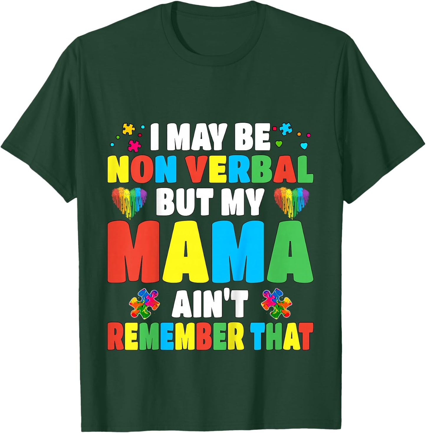 Autism I may be non verbal but my Mama ain't remember that T-Shirt - T-Shirt | Forest