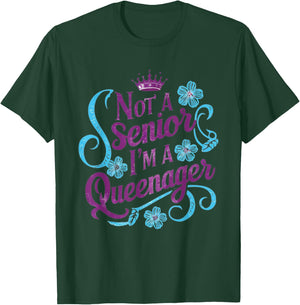 Not A Senior I'm A Queenager Queen Grandma Older Women Funny T-Shirt - T-Shirt | Forest