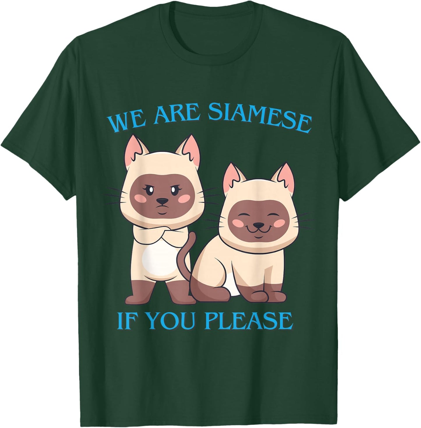 We Are Siamese if You Please Cat Cool Pet Quotes Men Women Girls Kids T-Shirt - T-Shirt | Forest