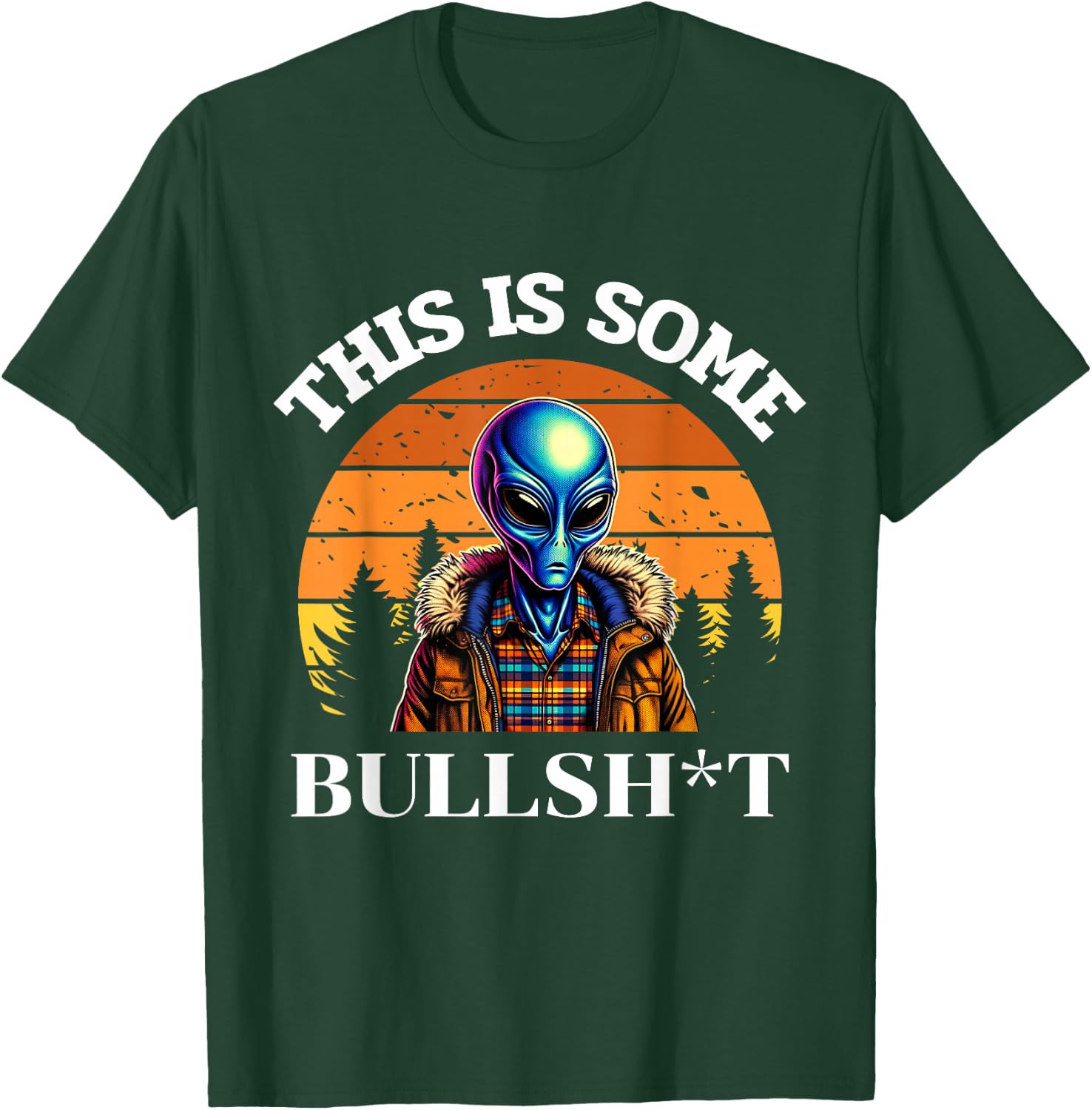 This Is Some Bullshit Resident Funny Swearing Alien Science T-Shirt - T-Shirt | Forest