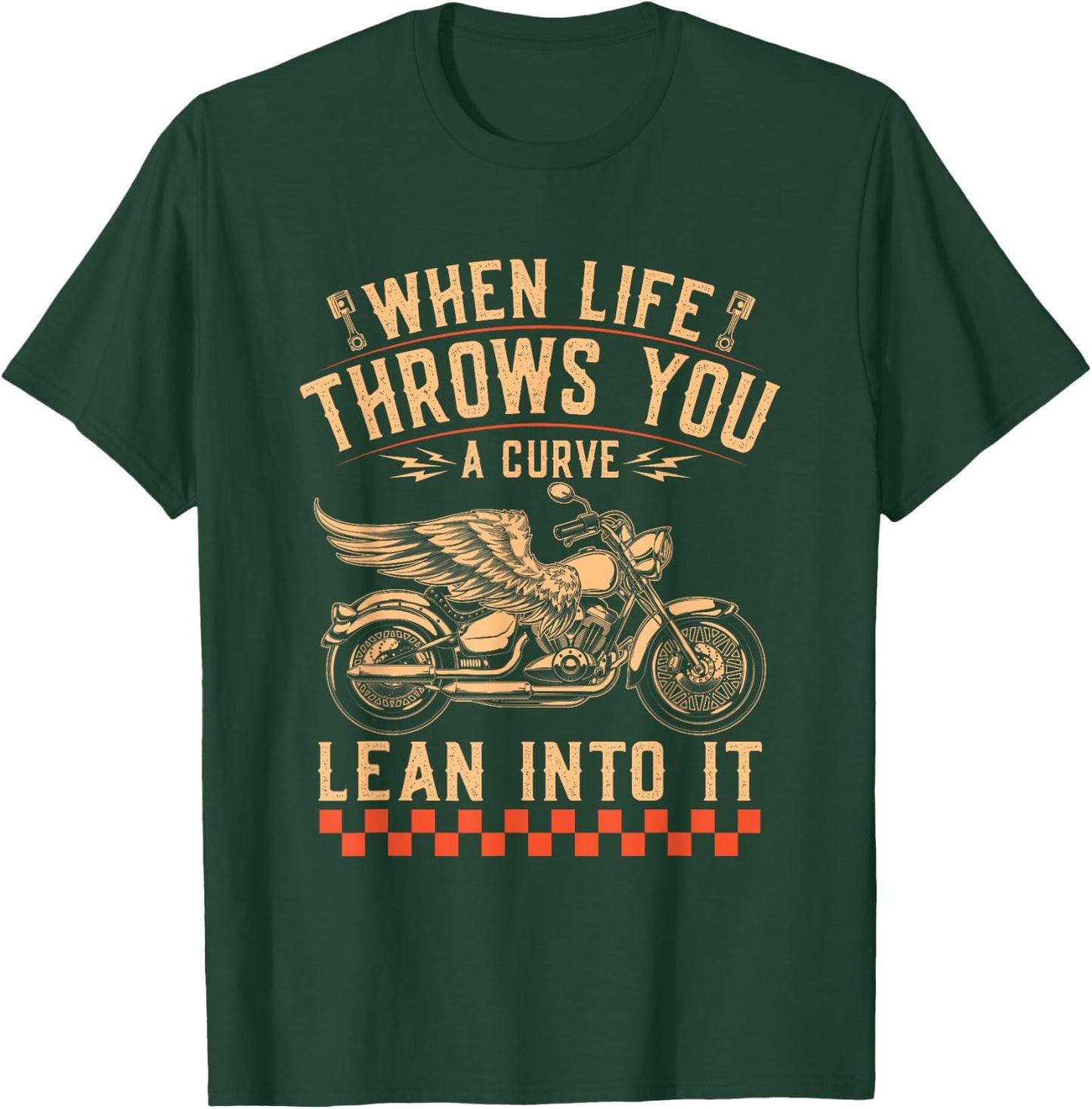 Motorcycle Biker When Life Throws You A Curve Lean Into It T-Shirt - T-Shirt | Forest