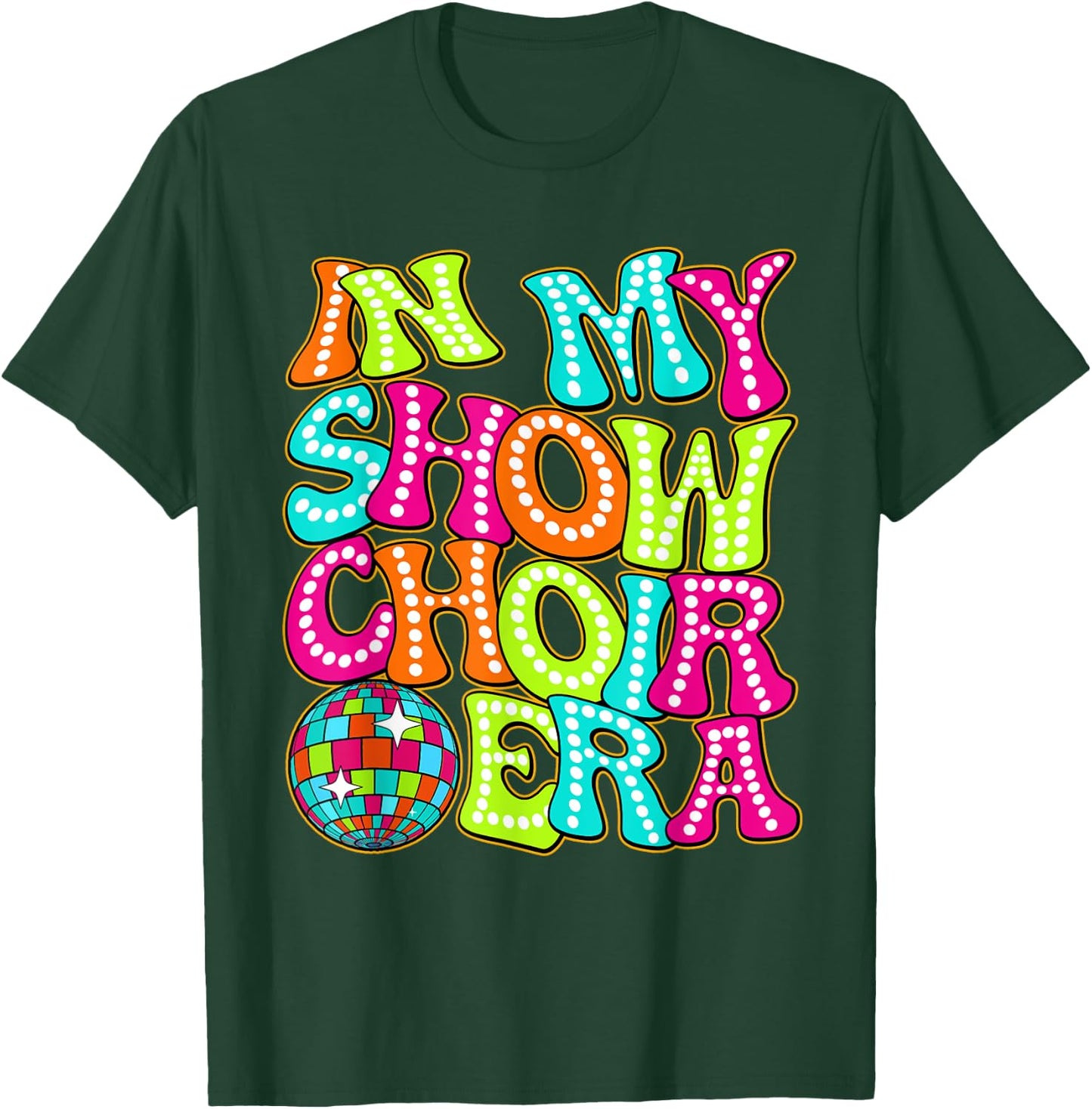 Disco Groovy In My Show Choir Era T-Shirt - T-Shirt | Forest