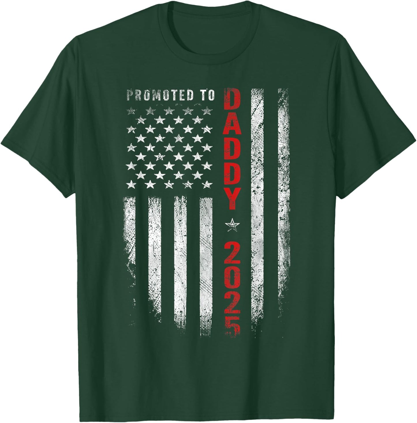 Patriotic Promoted to Daddy Est 2025 First Time Dad T-Shirt - T-Shirt | Forest