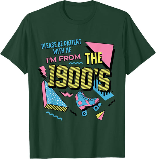 Funny Vintage Please Be Patient With Me I'm From the 1900's T-Shirt - T-Shirt | Forest