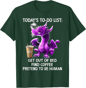 Today's To-Do List Get Out Of Bed Find Pretend To Be Human T-Shirt - T-Shirt | Forest