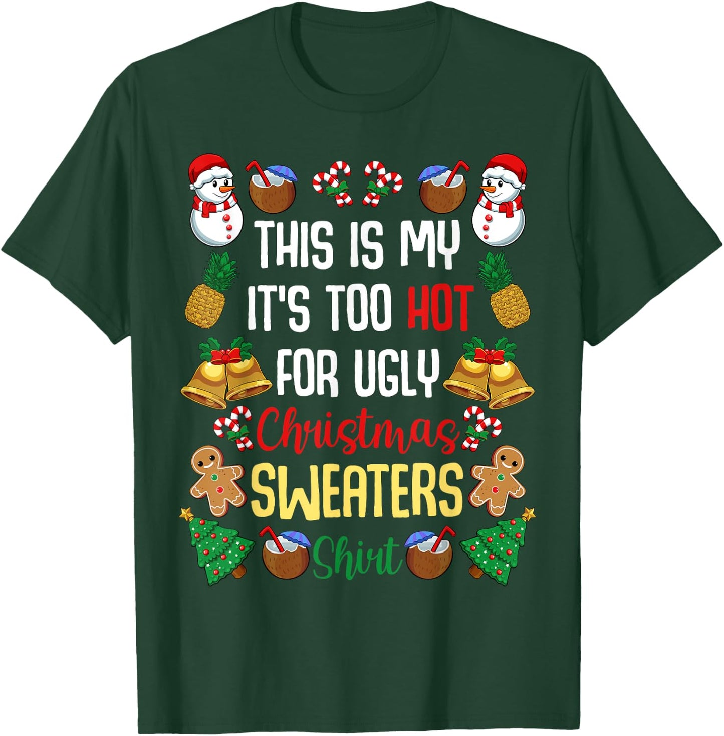 This Is My It'S Too Hot For Ugly Christmas Sweaters T-Shirt - T-Shirt | Forest