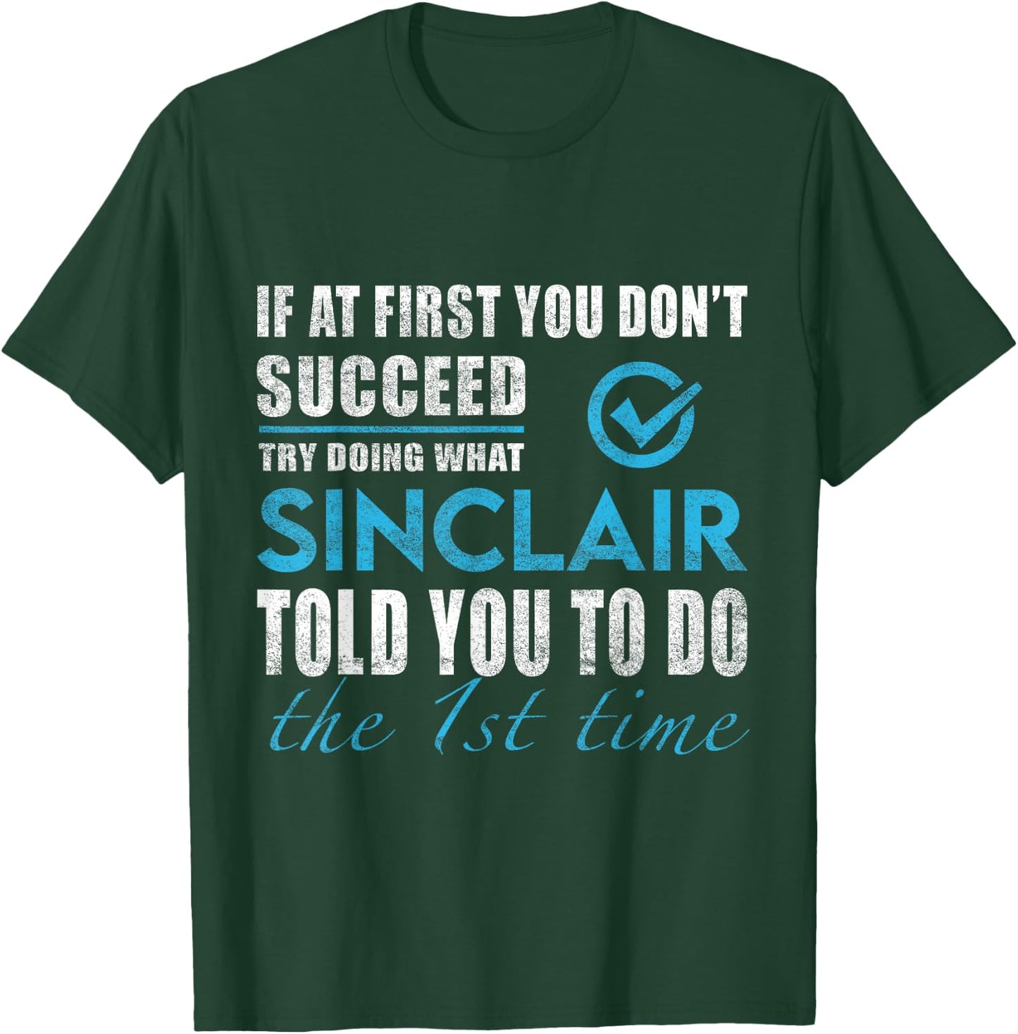 Sinclair Name - Try What Sinclair Told You To Do T-Shirt - T-Shirt | Forest