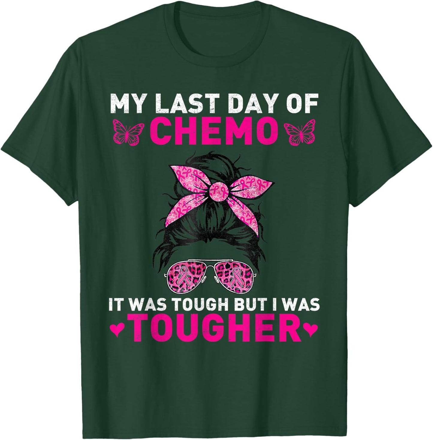 Women My Last Day Of Chemo It Was Tough But I Was Tougher T-Shirt - T-Shirt | Forest