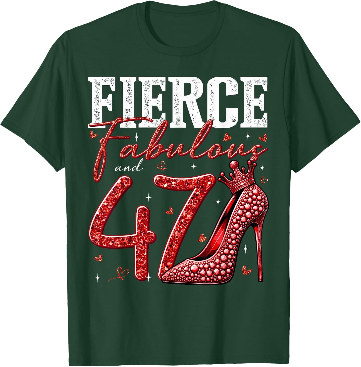 47th Birthday Fierce Fabulous and 47 Year Old Gifts Heels T-Shirt - T-Shirt | Forest