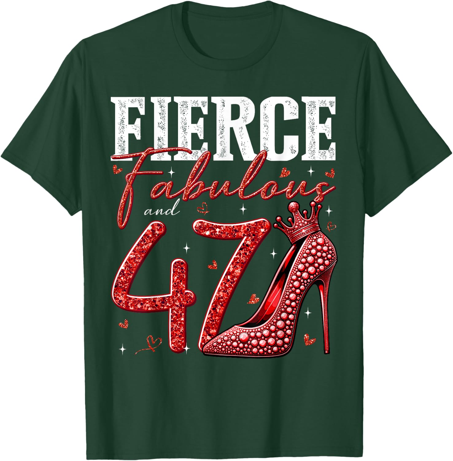 47th Birthday Fierce Fabulous and 47 Year Old Gifts Heels T-Shirt - T-Shirt | Forest