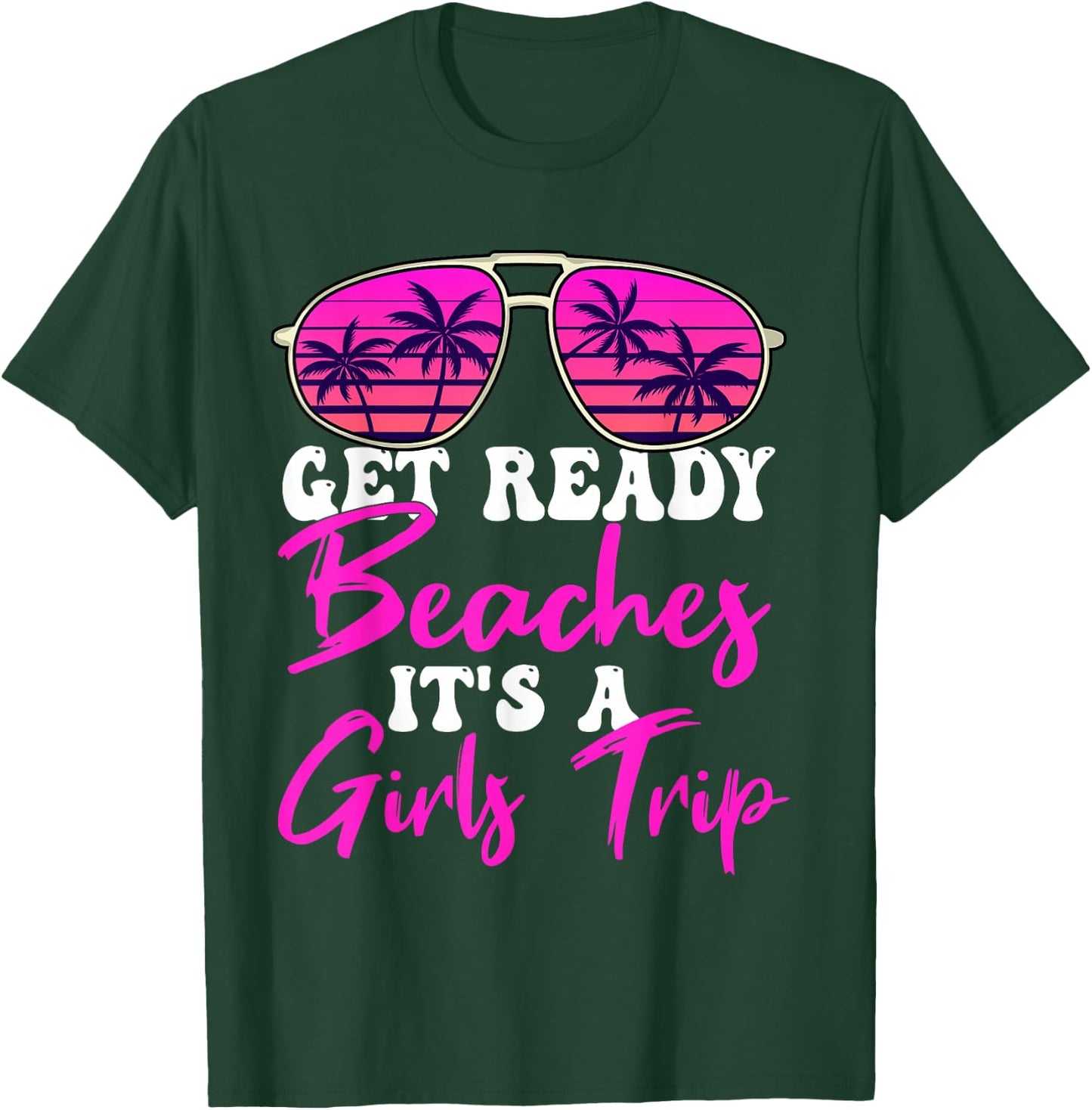 Get Ready Beaches It's A Girls Trip Weekend Holiday Women T-Shirt - T-Shirt | Forest