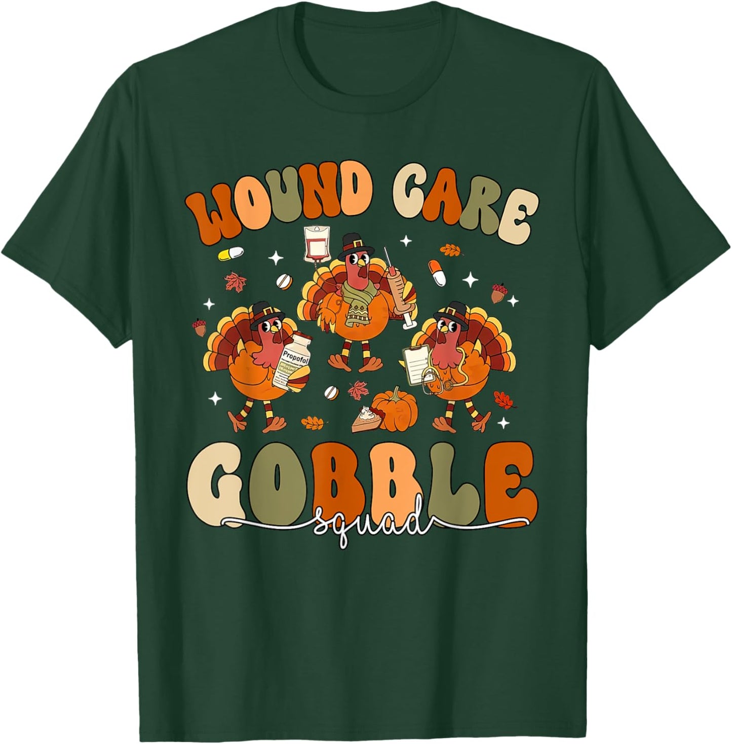 Wound Care Turkey Gobble Squad Wound Specialist Thanksgiving T-Shirt - T-Shirt | Forest