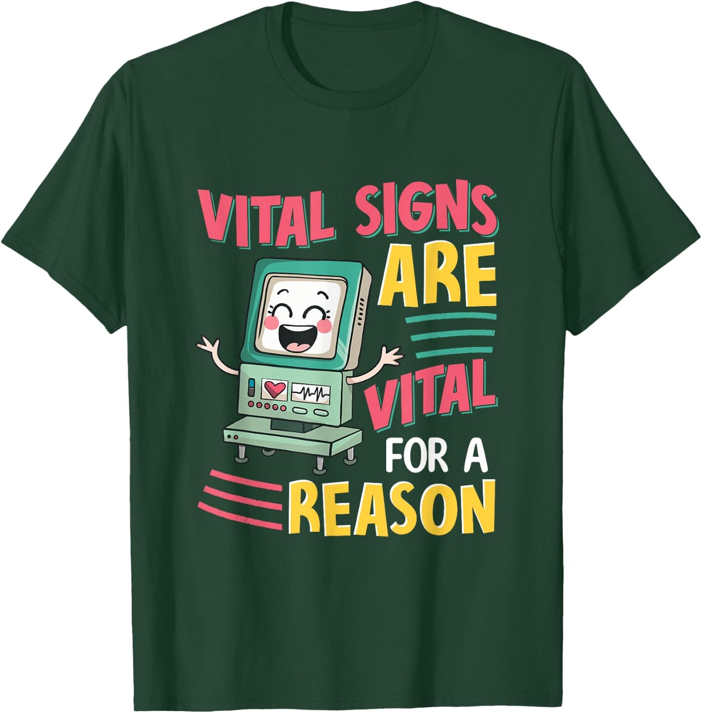 Nurse Quote Vital Signs Are For A Reason Healthcare Workers T-Shirt - T-Shirt | Forest