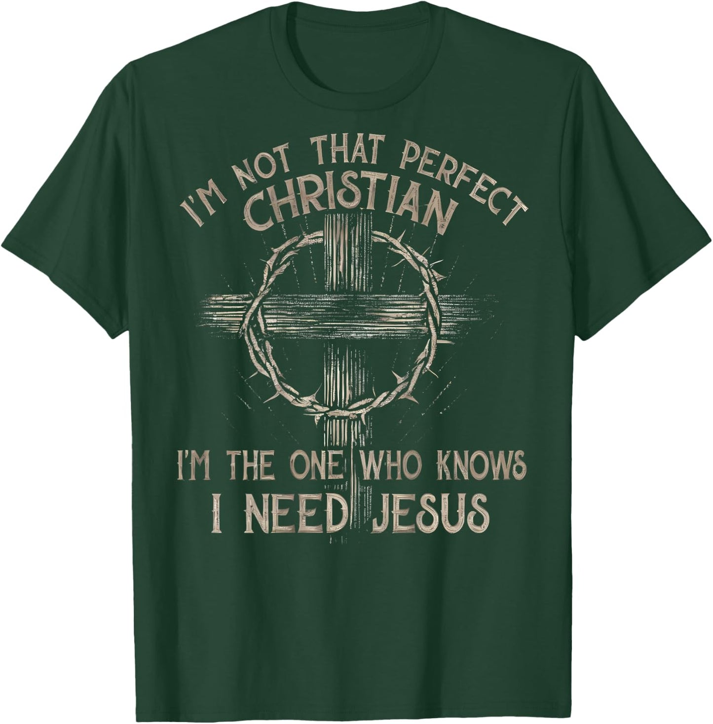 I'm Not That Perfect Christian I'm The One That Knows T-Shirt - T-Shirt | Forest