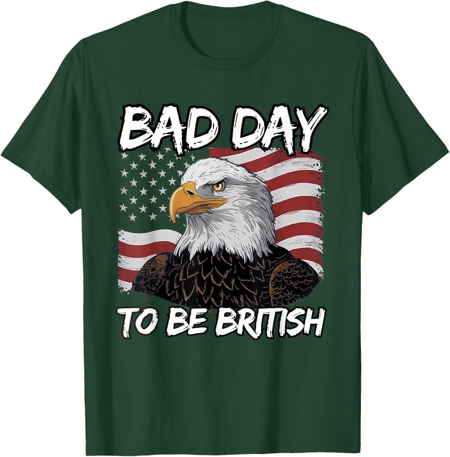 Vintage Eagle USA Flag Bad Day To Be British 4th Of July T-Shirt - T-Shirt | Forest