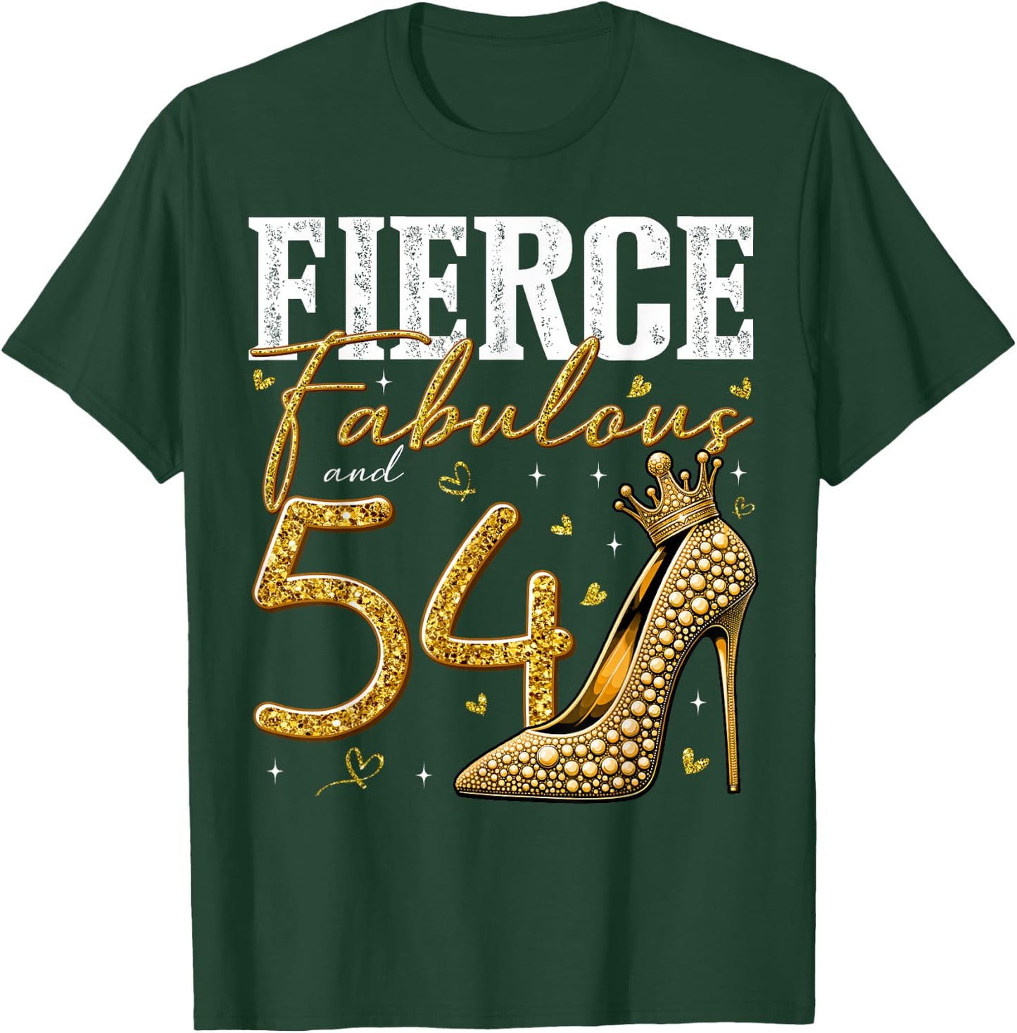 54th Birthday Fierce Fabulous and 54 Year Old Gifts Heels T-Shirt - T-Shirt | Forest