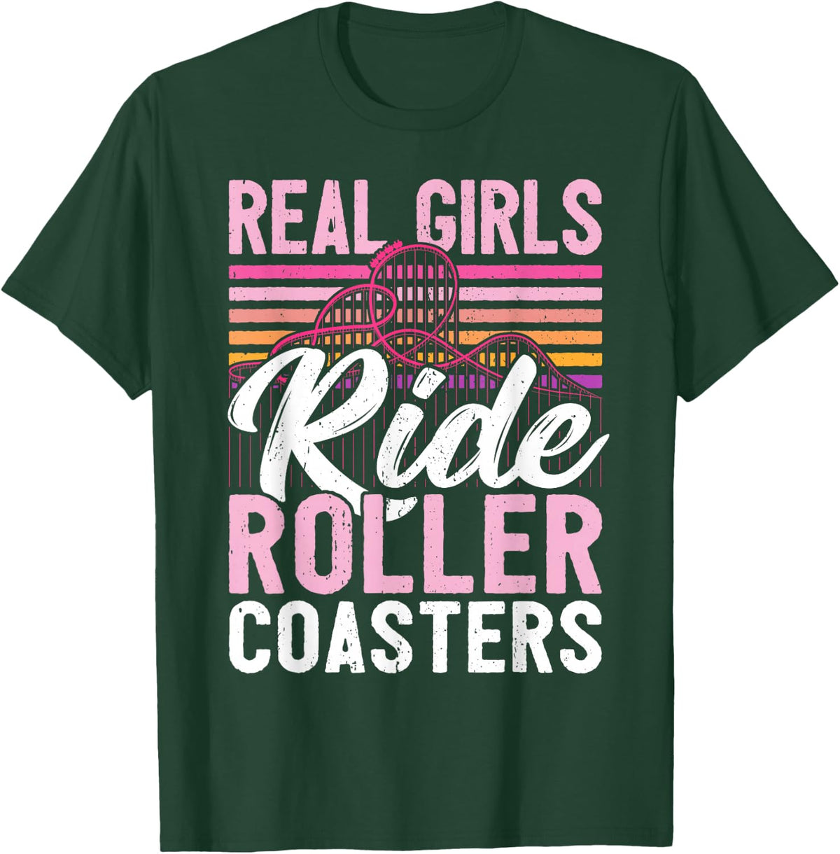 Real Girls Ride Rollercoasters I Women Roller Coaster T-Shirt - T-Shirt | Forest