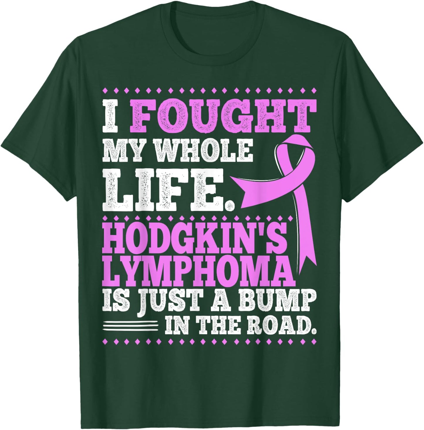 Hodgkin's Disease Survivor Lymphoma Awareness T Shirt T-Shirt - T-Shirt | Forest